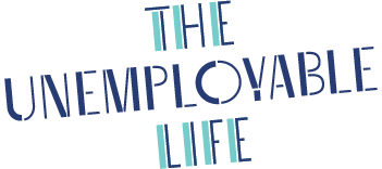 The Unemployable Life